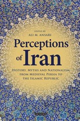 Perceptions of Iran - Ali M. (University of St Andrews Ansari - 9781848858305