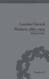 London Clerical Workers, 1880-1914 - Michael Heller - 9781848930544