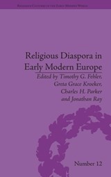 Religious Diaspora in Early Modern Europe - TIMOTHY G. (FURMAN UNIVERSITY,  USA) Fehler ; Greta Grace Kroeker ; Charles H. Parker ; Jonathan Ray - 9781848934450