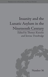 Insanity and the Lunatic Asylum in the Nineteenth Century - Serena Trowbridge - 9781848934528