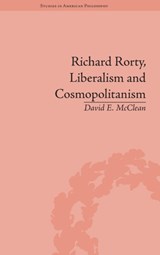 Richard Rorty, Liberalism and Cosmopolitanism - David E McClean - 9781848934894