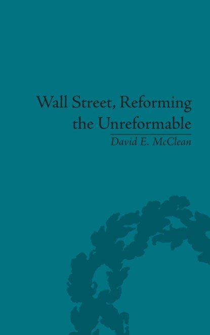 Wall Street, Reforming the Unreformable, David E McClean - Gebonden - 9781848935051