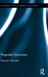 Pragmatic Encounters - Richard J. Bernstein - 9781848936157