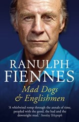 Mad Dogs and Englishmen - Ranulph Fiennes - 9781848944923