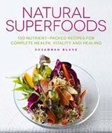 Natural Superfoods - Susannah Blake - 9781848992283