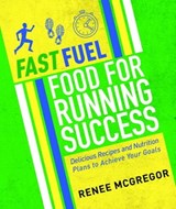 Fast Fuel: Food for Running Success - Renee McGregor - 9781848993112