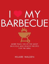 I Love My Barbecue - Hilaire Walden - 9781848993198