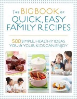 The Big Book of Quick, Easy Family Recipes - Christine Bailey ; Charlotte Watts ; Gemini Adams ; Nicola Graimes - 9781848993594