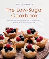 The Low-Sugar Cookbook - Nicola Graimes - 9781848999756