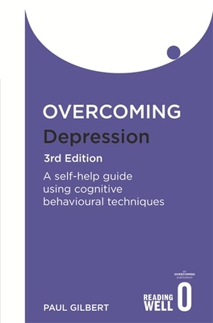 Overcoming Depression (3rd Edition), Paul Gilbert - Paperback - 9781849010665