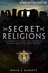 A Brief Guide to Secret Religions - David V. Barrett - 9781849015950