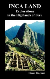 Inca Land - Hiram Bingham - 9781849020282