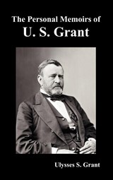 The Personal Memoirs of U. S. Grant, Complete and Fully Illustrated - Ulysses S. Grant - 9781849022910