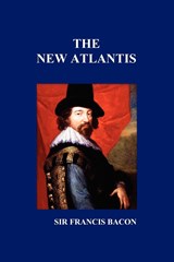 The New Atlantis - Sir Francis Bacon - 9781849029582