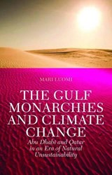 The Gulf Monarchies and Climate Change - Mari Luomi - 9781849042673