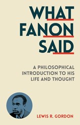 What Fanon Said - Lewis R. Gordon - 9781849045506