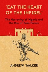 'Eat the Heart of the Infidel' - Andrew Walker - 9781849045582