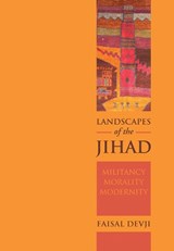 Landscapes of the Jihad - Faisal Devji - 9781849047203