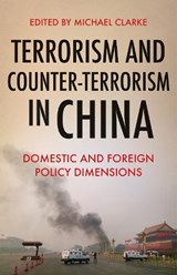 Terrorism and Counter-Terrorism in China - Michael Clarke - 9781849048774