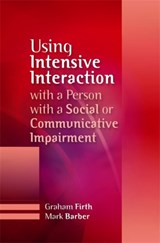 Using Intensive Interaction with a Person with a Social or Communicative Impairment - Graham Firth ; Mark Barber - 9781849051095