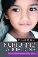 Nurturing Adoptions - Deborah D. Gray - 9781849058919