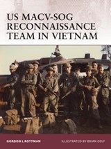 US MACV-SOG Reconnaissance Team in Vietnam - Gordon L. Rottman - 9781849085137