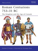 Roman Centurions 753–31 BC - Raffaele (Author) D’Amato - 9781849085410