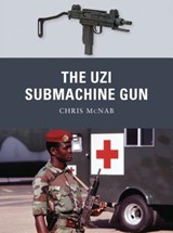 The Uzi Submachine Gun - Chris McNab - 9781849085434