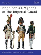 Napoleon's Dragoons of the Imperial Guard - Ronald Pawly - 9781849088060