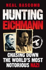 Hunting Eichmann - Neal Bascomb - 9781849167673