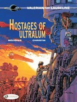 Valerian Vol. 16: Hostages of Ultralum - Pierre Christin - 9781849183291