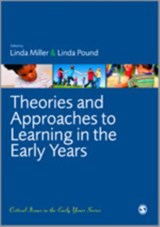 Theories and Approaches to Learning in the Early Years - Linda Miller ; Linda Pound - 9781849205771