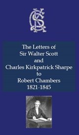 Letters of Sir Walter Scott and Charles Kirkpatrick Sharpe t - Scott, Sir Walter - 9781849210614