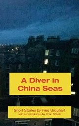 A Diver in China Seas - Fred Urquhart - 9781849211086