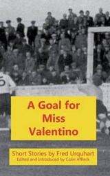 A Goal for Miss Valentino - Fred Urquhart - 9781849211116