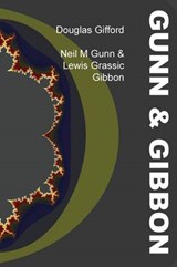 Neil M Gunn & Lewis Grassic Gibbon - GIFFORD,  Douglas - 9781849211383