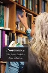 Provenance: Tales from a Bookshop - SCRIVEN,  Anne M. - 9781849211468