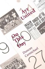 Ayr United on This Day - Duncan Carmichael - 9781849211802