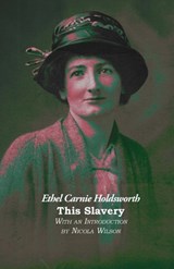 This Slavery - Ethel Carnie Holdsworth - 9781849212335