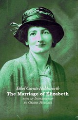 The Marriage of Elizabeth - Ethel Carnie Holdsworth - 9781849212526