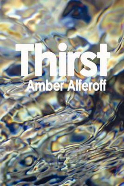 Thirst, Amber Alferoff - Paperback - 9781849238144