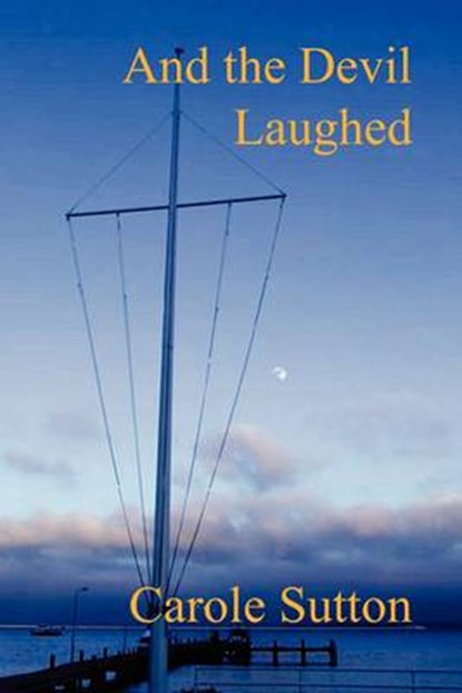 And the Devil Laughed, Carole Sutton - Paperback - 9781849238335
