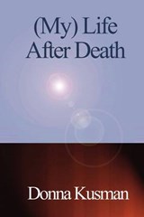 (My) Life After Death - Donna Kusman - 9781849239646