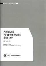 Maldives People's Majlis Election, 22 March 2014 - Commonwealth Observer Group - 9781849291293