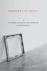 Property is Theft - Pierre-Joseph Proudhon - 9781849350242