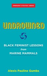 Undrowned - Alexis Pauline Gumbs - 9781849353977
