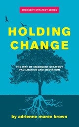 Holding Change - adrienne maree brown - 9781849354189