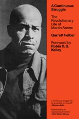 A Continuous Struggle: The Revolutionary Life of Martin Sostre - Garrett Felber - 9781849356374