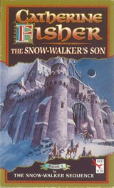 The Snow-Walker's Son - Catherine Fisher - 9781849416122