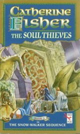 The Soul Thieves - Catherine Fisher - 9781849416139